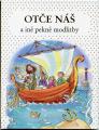 Ot�e n� a in� pekn� modlitby