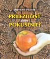 Pr�le�itos� alebo poku�enie?